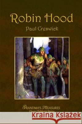 Robin Hood Paul Creswick, GRANDMA'S TREASURES 9781312956001 Lulu.com - książka