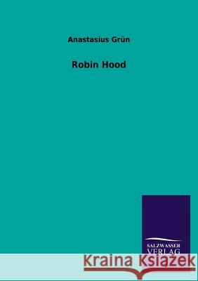 Robin Hood Anastasius Grun 9783846034019 Salzwasser-Verlag Gmbh - książka