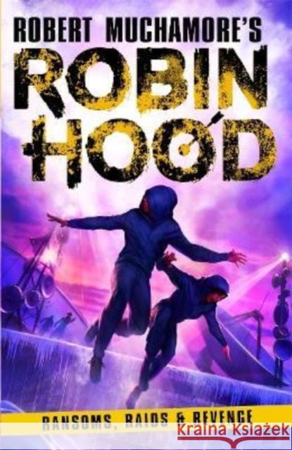 Robin Hood 5: Ransoms, Raids and Revenge (Robert Muchamore's Robin Hood) Robert Muchamore 9781471412318 Hot Key Books - książka