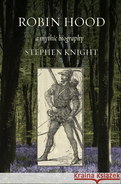 Robin Hood: A Mythic Biography Stephen Knight 9780801438851 Cornell University Press - książka