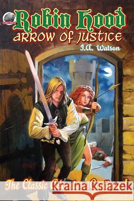 Robin Hood: Arrow of Justice I. a. Watson Rob Davis 9780692322284 Airship 27 - książka