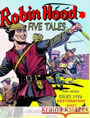 Robin Hood tales: Five tales - edition 1956 - restored 2021 Restore, Comic Books 9781006806988 Blurb - książka