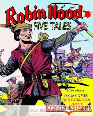 Robin Hood tales: Five tales - edition 1956 - restored 2021 Restore, Comic Books 9781006806995 Blurb - książka