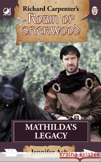 Robin of Sherwood - Mathilda's Legacy Jennifer Ash 9780722355510 Andrews UK Limited - książka