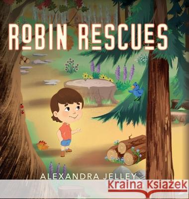 Robin Rescues Alexandra Jelley 9781649905093 Palmetto Publishing - książka