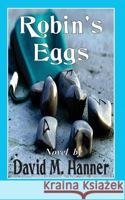 Robin's Eggs David M Hanner   9781944071837 Positive Imaging, LLC - książka