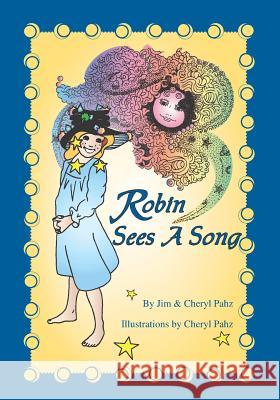 Robin Sees A Song Pahz, Cheryl 9780982415832 Stone Cottage Press - książka
