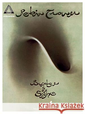 Robin Trower: Bridge of Sighs Hal Leonard Publishing Corporation 9780634078491 Hal Leonard Publishing Corporation - książka