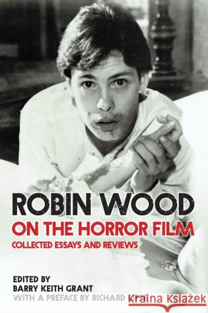 Robin Wood on the Horror Film: Collected Essays and Reviews Robin Wood Richard Lippe Barry Keith Grant 9780814345238 Wayne State University Press - książka