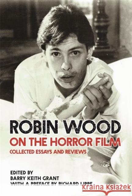 Robin Wood on the Horror Film: Collected Essays and Reviews Robin Wood Richard Lippe Barry Keith Grant 9780814345252 Wayne State University Press - książka