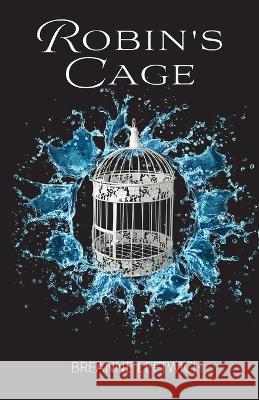 Robin's Cage Breanne Leftwich   9798986760704 Breanne Morales - książka