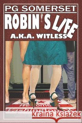 Robin's Life (aka Witless): Robin Series K. Sparrow P. G. Somerset 9781797965208 Independently Published - książka