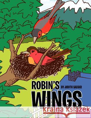 Robin's Wings Judith Saeger 9781453579114 Xlibris Corporation - książka