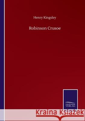 Robinson Crusoe Henry Kingsley 9783752513943 Salzwasser-Verlag Gmbh - książka