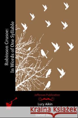 Robinson Crusoe - in Words of One Syllable Defoe, Daniel 9781512062137 Createspace - książka