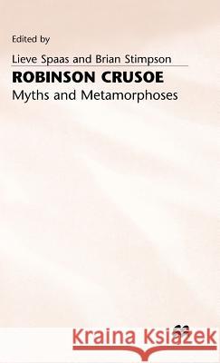 Robinson Crusoe - Myths and Metamorphoses Spaas, Lieve 9780333631737 PALGRAVE MACMILLAN - książka