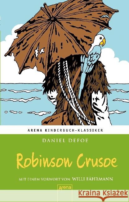 Robinson Crusoe : Mit einem Vorwort von Willi Fährmann Defoe, Daniel 9783401603612 Arena - książka