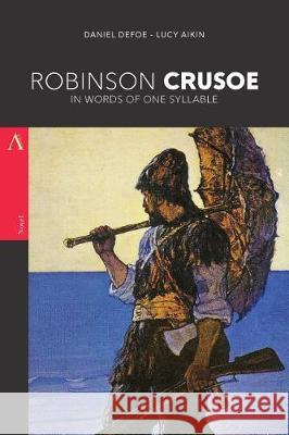 Robinson Crusoe in Words of One Syllable Daniel Defoe Lucy Aikin 9781975978846 Createspace Independent Publishing Platform - książka