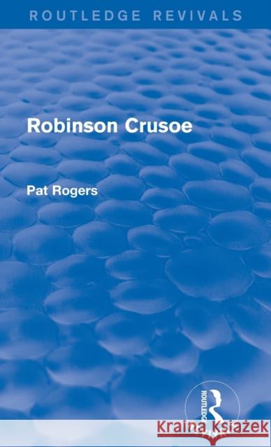 Robinson Crusoe (Routledge Revivals) Rogers, Pat 9781138024786 Routledge - książka