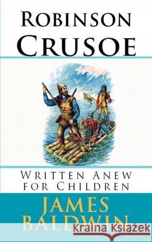 Robinson Crusoe Written Anew for Children James Baldwin 9786256015708 E-Kitap Projesi & Cheapest Books - książka