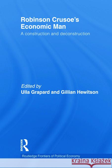 Robinson Crusoe's Economic Man : A Construction and Deconstruction Ulla Grapard Gillian Hewitson  9780415701099 Taylor & Francis - książka