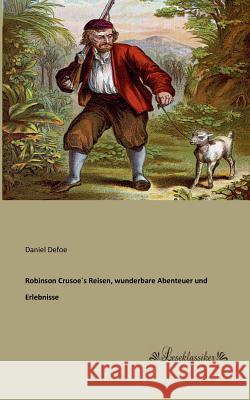 Robinson Crusoe´s Reisen, wunderbare Abenteuer und Erlebnisse Defoe, Daniel 9783955631215 Leseklassiker - książka