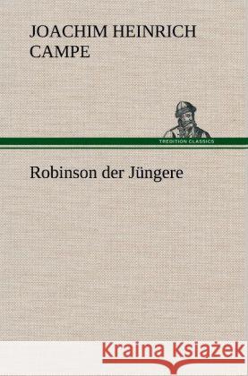Robinson der Jüngere Campe, Joachim Heinrich 9783847245087 TREDITION CLASSICS - książka