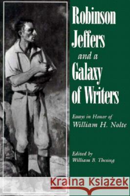 Robinson Jeffers and a Galaxy of Writers : Essays in Honor of William H.Nolte William B. Thesing 9781570030437 University of South Carolina Press - książka