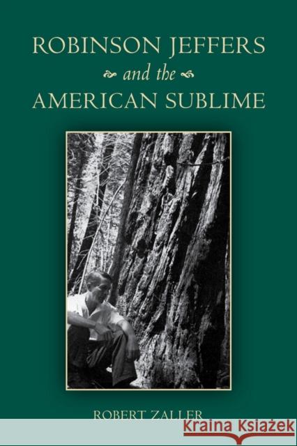 Robinson Jeffers and the American Sublime Robert Zaller 9780804775632 Stanford University Press - książka