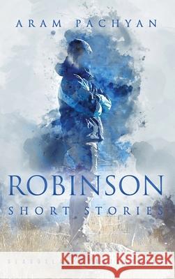 Robinson: Short Stories Aram Pachyan 9781912894765 Glagoslav Publications B.V. - książka