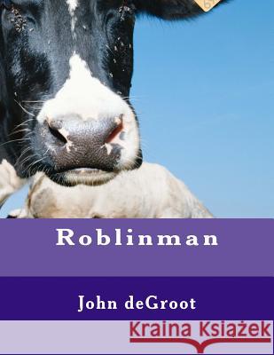 Roblinman MR John deGroot 9781505746600 Createspace - książka