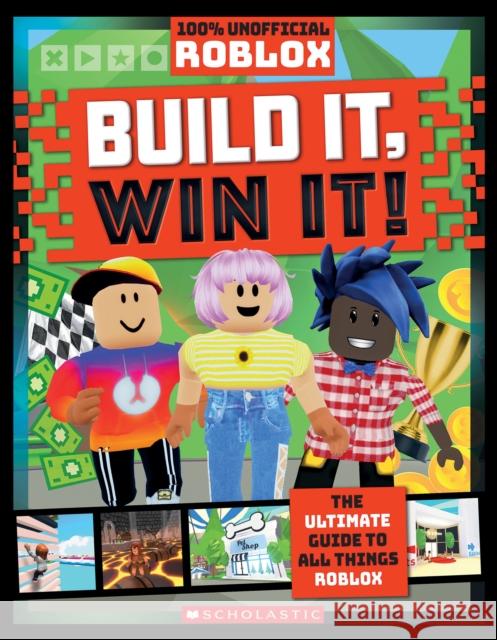 Roblox: Build It, Win it! (100% Unofficial) Scholastic 9781338726787 Scholastic US - książka