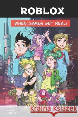 Roblox: When games get real! Jack Vo   9798389931114 Independently Published - książka