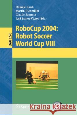 Robocup 2004: Robot Soccer World Cup VIII Nardi, Daniele 9783540250463 Springer - książka