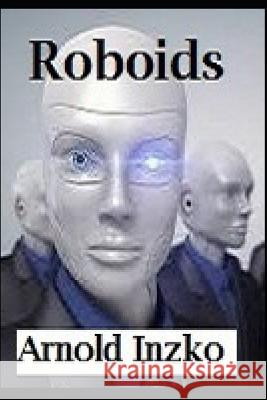 Roboids Arnold Inzko 9781517544935 Createspace Independent Publishing Platform - książka