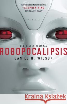 Robopocalipsis / Robopocalypse Wilson, Daniel 9780307949103 Vintage Books - książka