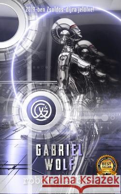 Robot / ember: újrakiadás Wolf, Gabriel 9798211842465 Blurb - książka