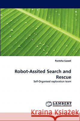 Robot-Assited Search and Rescue Panteha Saeedi 9783844330465 LAP Lambert Academic Publishing - książka