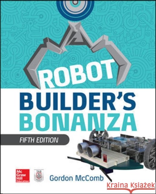 Robot Builder's Bonanza, 5th Edition Gordon McComb 9781260135015 McGraw-Hill Education Tab - książka