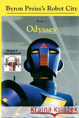 Robot City, Odyssey: A Byron Preiss Robot Mystery Michael P. Kube-McDowell Isaac Asimov Byron Preiss 9781596879645 iBooks - książka