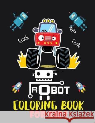 Robot coloring book For Kids: Easy and Cheap Robot Coloring Book ! Discover This Collection Of Coloring Pages Second Language Journal 9781670344250 Independently Published - książka