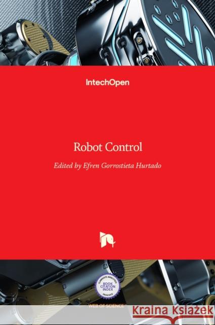 Robot Control Efren Gorrostieta Hurtado 9789535126843 Intechopen - książka