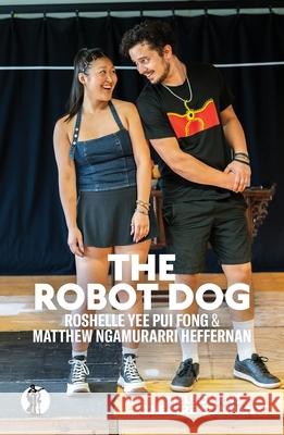 Robot Dog Matthew Ngamurarri Heffernan, Roshelle Yee Pui Fong 9781760629618 Gazelle Book Services Ltd (RJ) - książka