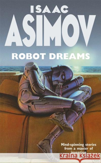 Robot Dreams: Robot Dreams (Vista PB) Isaac Asimov 9781857983357 Orion Publishing Co - książka