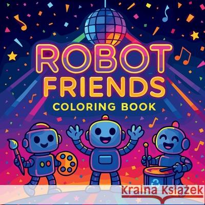 Robot Friends - Coloring Book Chris Martin 9781850772446 Chris Martin - książka
