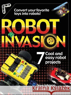 Robot Invasion: 7 Cool and Easy Projects Dave Johnson 9780072226409 McGraw-Hill/Osborne Media - książka