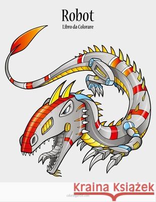 Robot Libro da Colorare 1 Nick Snels 9781532838064 Createspace Independent Publishing Platform - książka