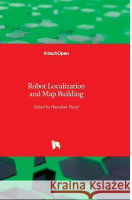 Robot Localization and Map Building Hanafiah Yussof 9789537619831 Intechopen - książka