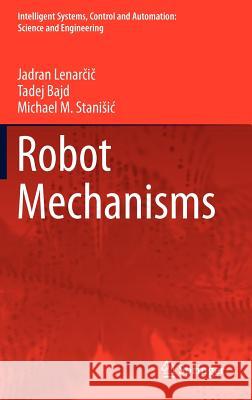 Robot Mechanisms Jadran Lenarcic, Tadej Bajd, Michael M. Stanišić 9789400745216 Springer - książka