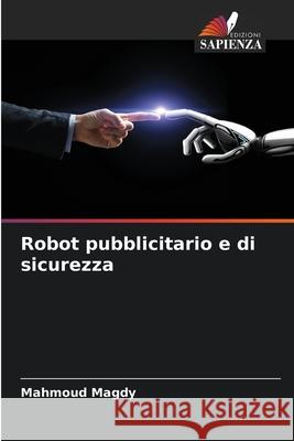 Robot pubblicitario e di sicurezza Magdy, Mahmoud 9786209303821 Edizioni Sapienza - książka